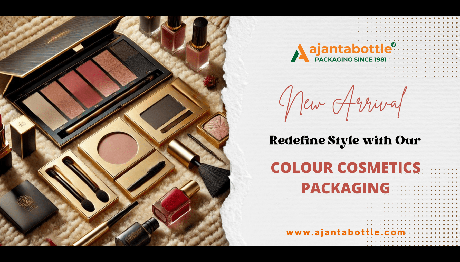 New Arrival - Colour Cosmetics Packaging 