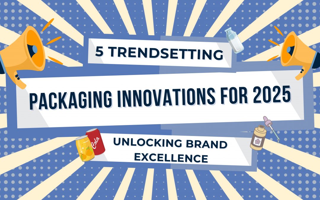 5 Trendsetting Packaging Innovations for 2025: Unlocking Brand Excellence