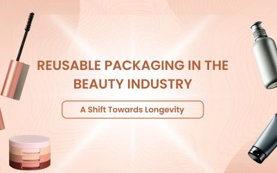 Reusable Packaging in the Beauty Industry: A Shift Towards Longevity