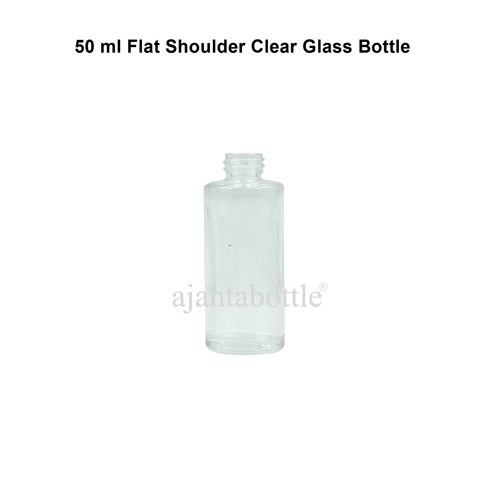 50 ml Flat shoulder clear glass bottle Ajanta Bottle Pvt Ltd